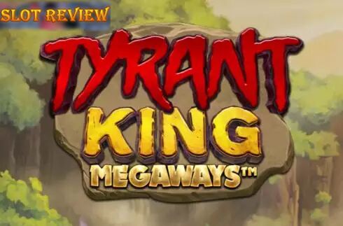 Tyrant King Megaways slot